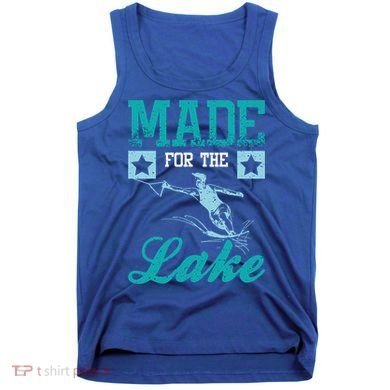 Made For The Lake Water Ski Gift Tank Top