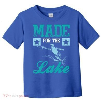 Made For The Lake Water Ski Gift Toddler T-Shirt