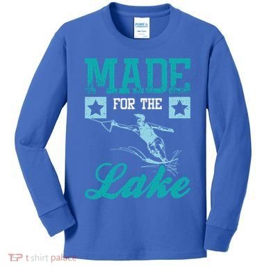 Made For The Lake Water Ski Gift Kids Long Sleeve Shirt
