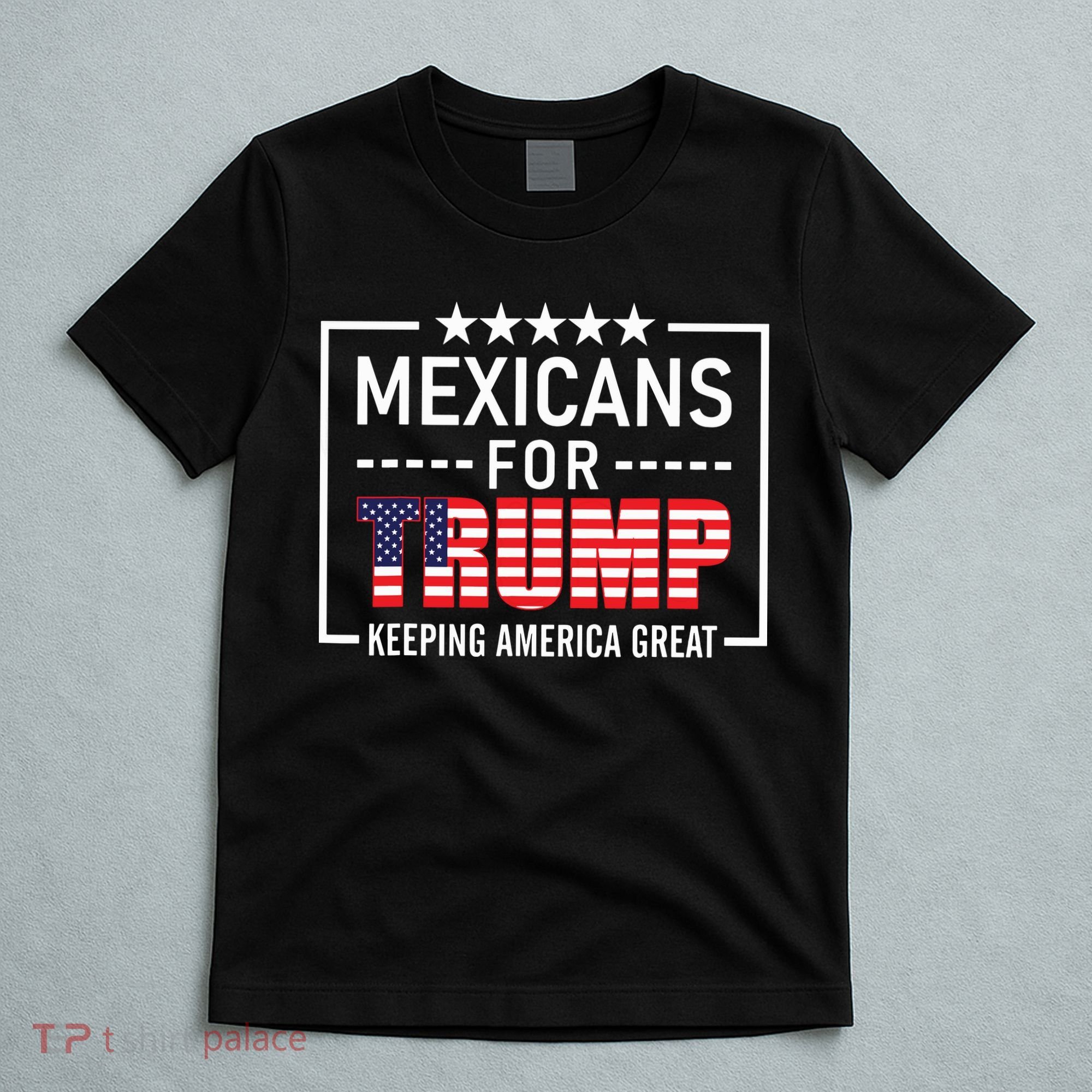 Mexicans For Trump Hispanic Conservative Gift Trump 2024 T-Shirt