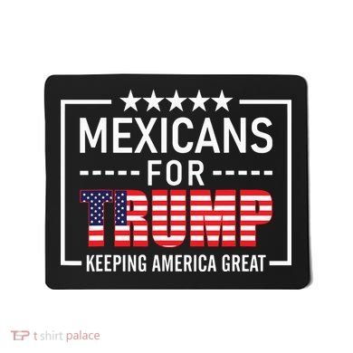 Mexicans For Trump Hispanic Conservative Gift Trump 2024 Mousepad