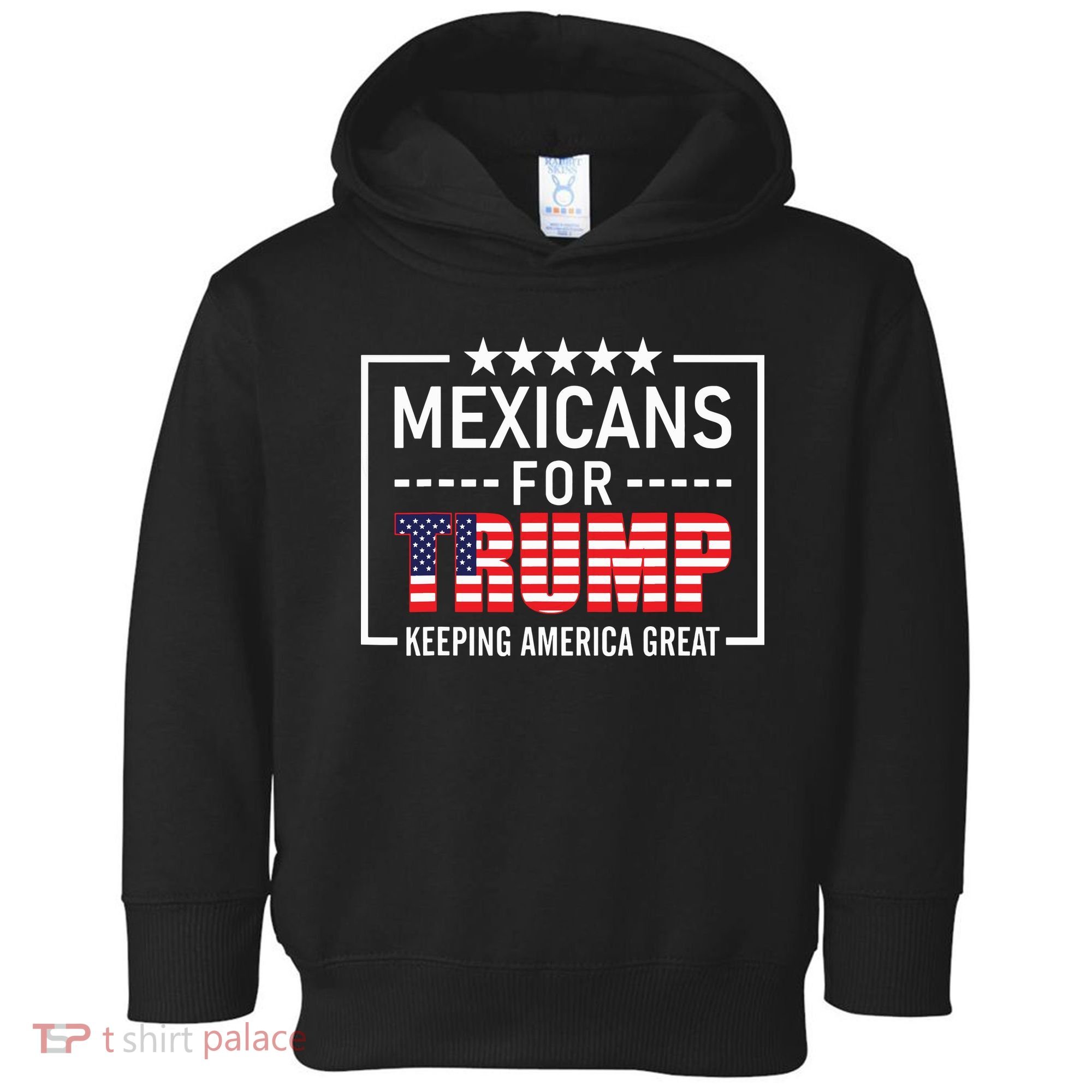 Mexicans For Trump Hispanic Conservative Gift Trump 2024 Toddler Hoodie