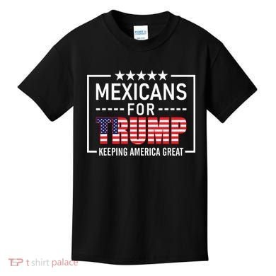 Mexicans For Trump Hispanic Conservative Gift Trump 2024 Kids T-Shirt