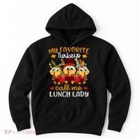 My Favorite Turkeys Call Me Lunch Lady Funny Thanksgiving Hoodie thumb 0