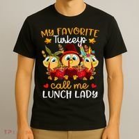 My Favorite Turkeys Call Me Lunch Lady Funny Thanksgiving T-Shirt thumb 3