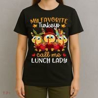 My Favorite Turkeys Call Me Lunch Lady Funny Thanksgiving T-Shirt thumb 4
