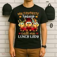 My Favorite Turkeys Call Me Lunch Lady Funny Thanksgiving T-Shirt thumb 6