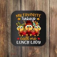 My Favorite Turkeys Call Me Lunch Lady Funny Thanksgiving Coaster thumb 0