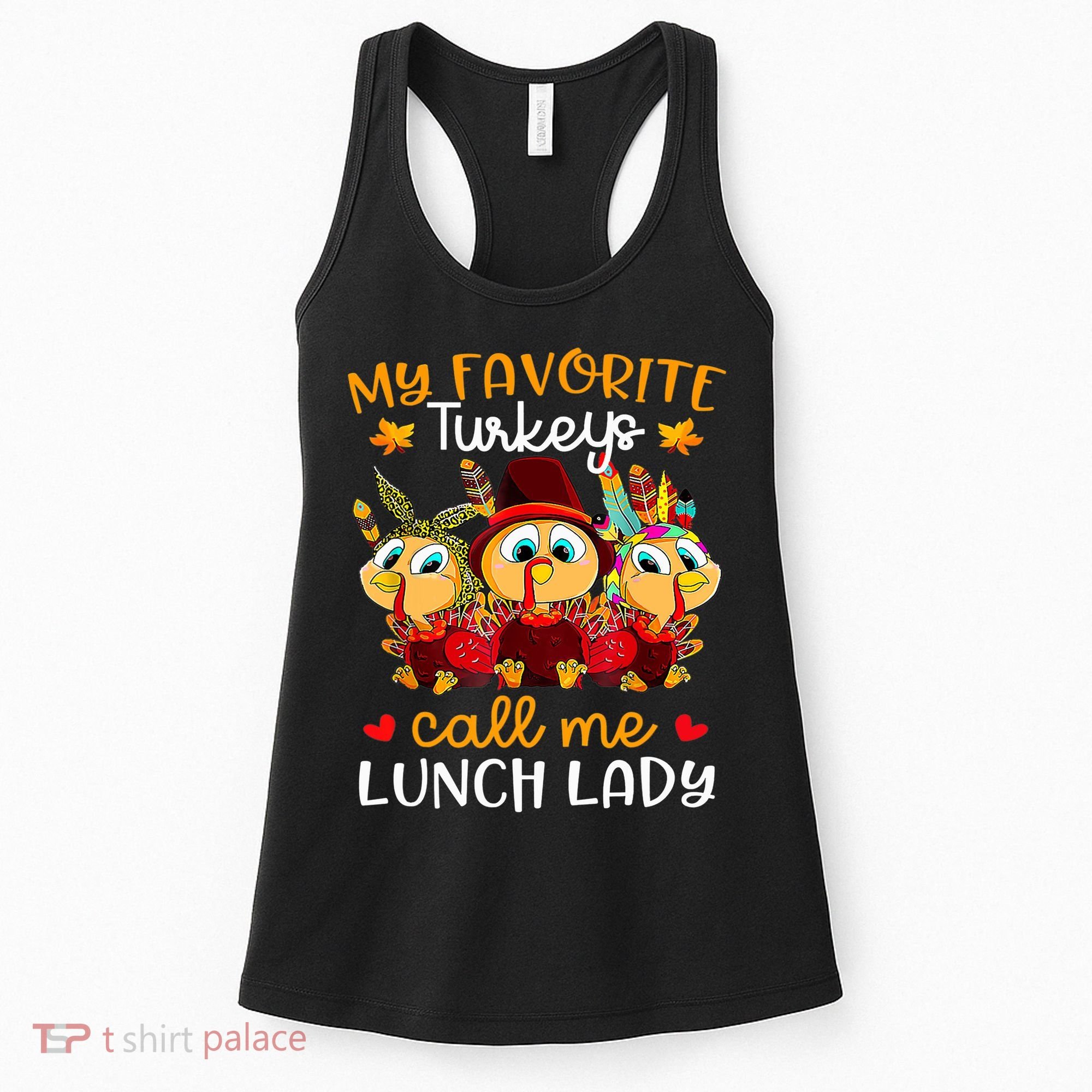 My Favorite Turkeys Call Me Lunch Lady Funny Thanksgiving Women's Tank Top