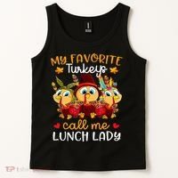 My Favorite Turkeys Call Me Lunch Lady Funny Thanksgiving Tank Top thumb 2