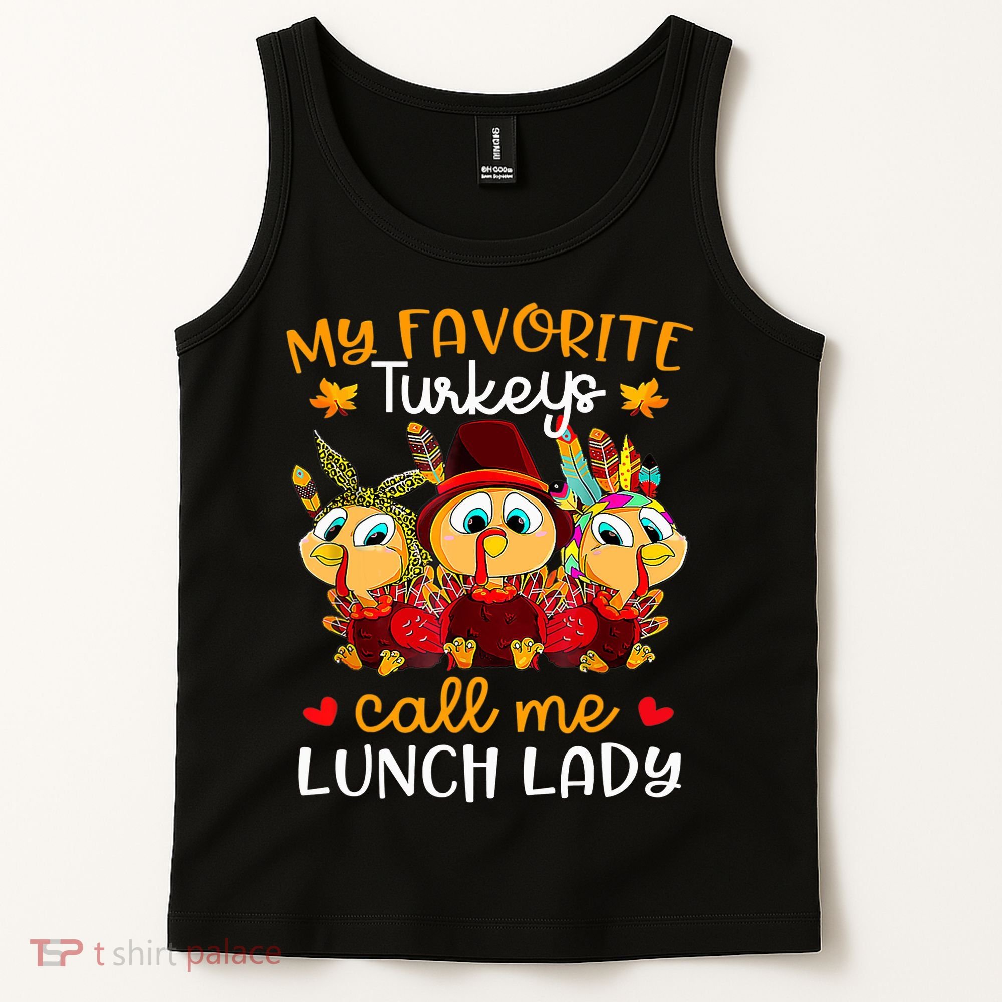My Favorite Turkeys Call Me Lunch Lady Funny Thanksgiving Tank Top