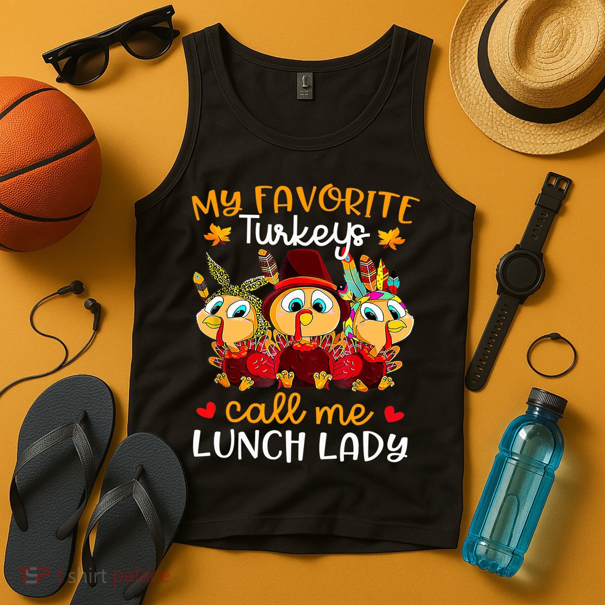 My Favorite Turkeys Call Me Lunch Lady Funny Thanksgiving Tank Top
