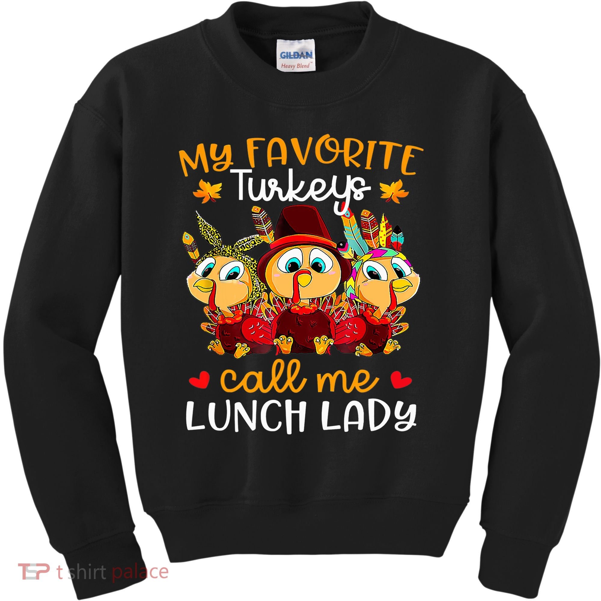 My Favorite Turkeys Call Me Lunch Lady Funny Thanksgiving Kids Sweatshirt