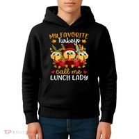 My Favorite Turkeys Call Me Lunch Lady Funny Thanksgiving Kids Hoodie thumb 4