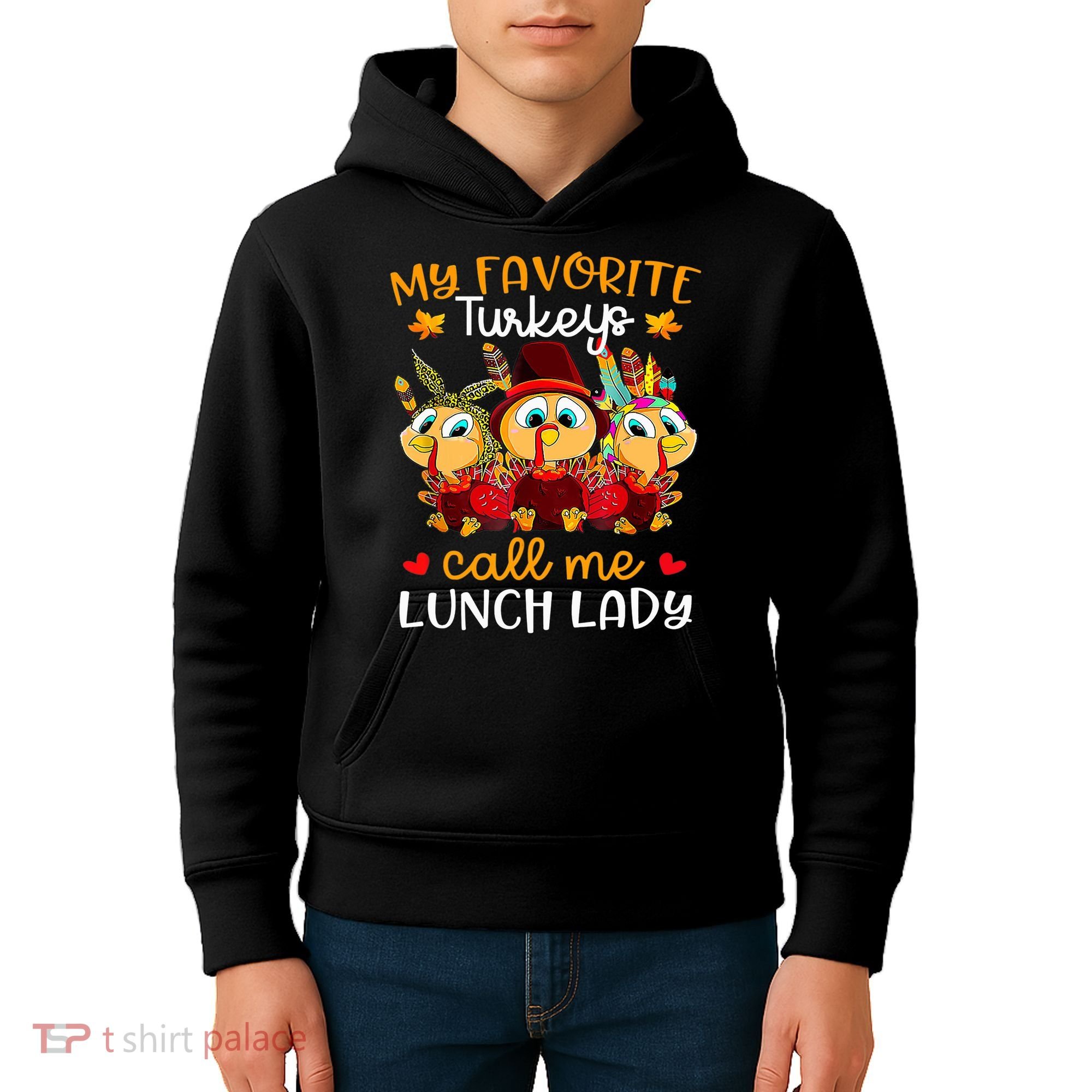 My Favorite Turkeys Call Me Lunch Lady Funny Thanksgiving Kids Hoodie