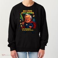 Millard Fillmore The Presidential Chronicles  Women's Sweatshirt thumb 0