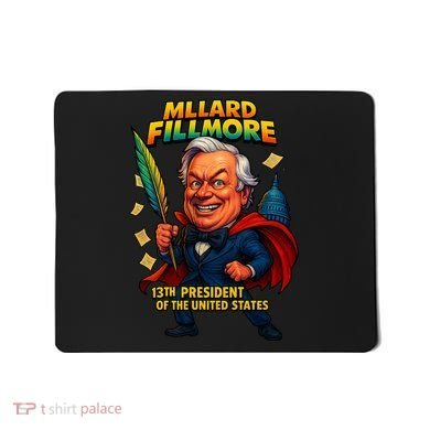 Millard Fillmore The Presidential Chronicles  Mousepad