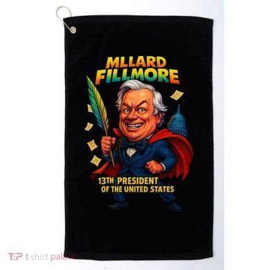 Millard Fillmore The Presidential Chronicles  Golf Towel