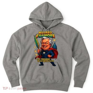 Millard Fillmore The Presidential Chronicles  Hoodie