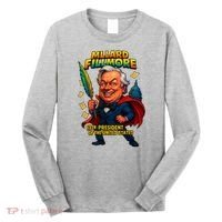 Millard Fillmore The Presidential Chronicles  Long Sleeve Shirt thumb 0