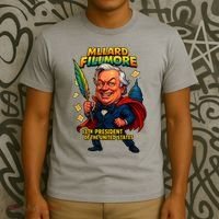Millard Fillmore The Presidential Chronicles  T-Shirt thumb 3