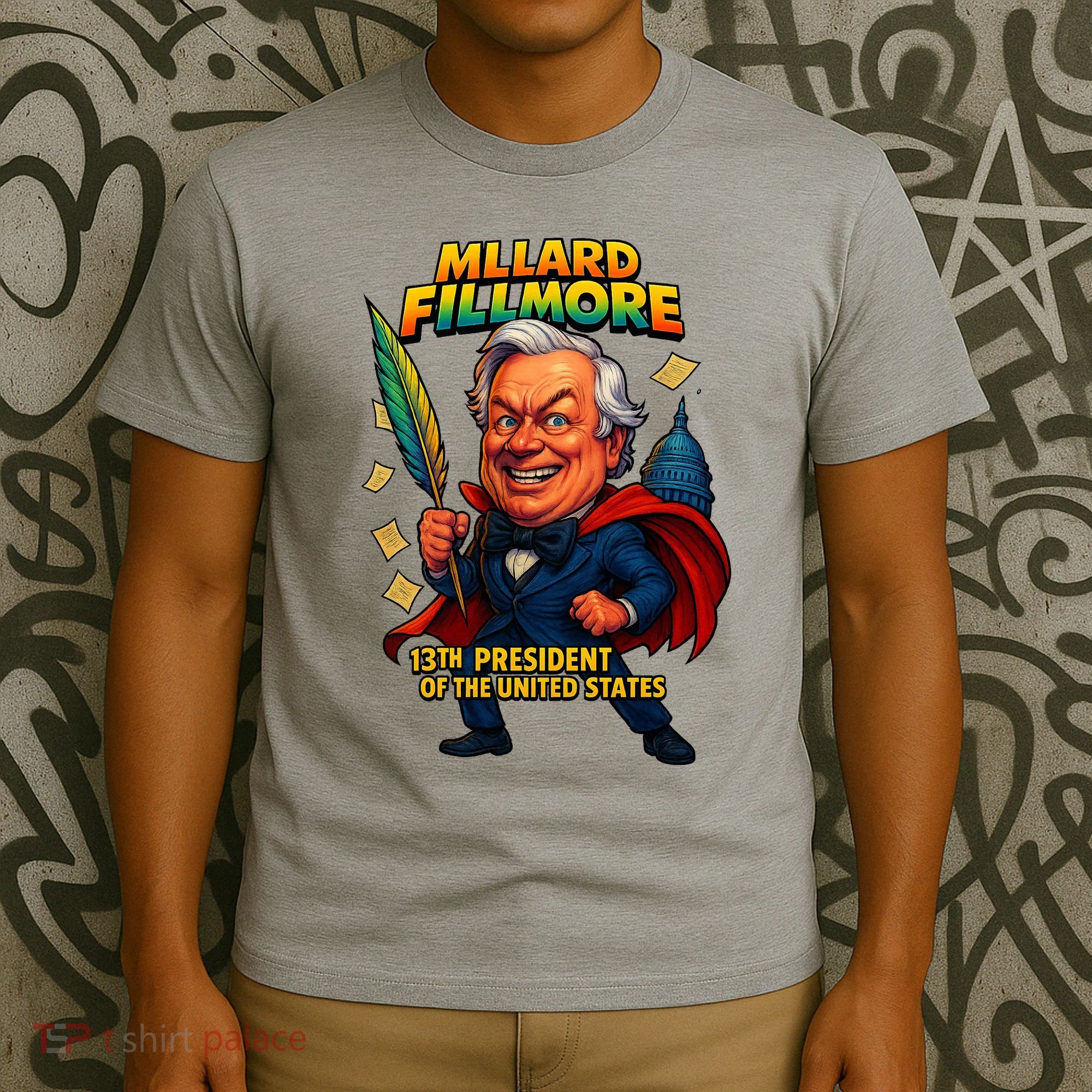 Millard Fillmore The Presidential Chronicles  T-Shirt