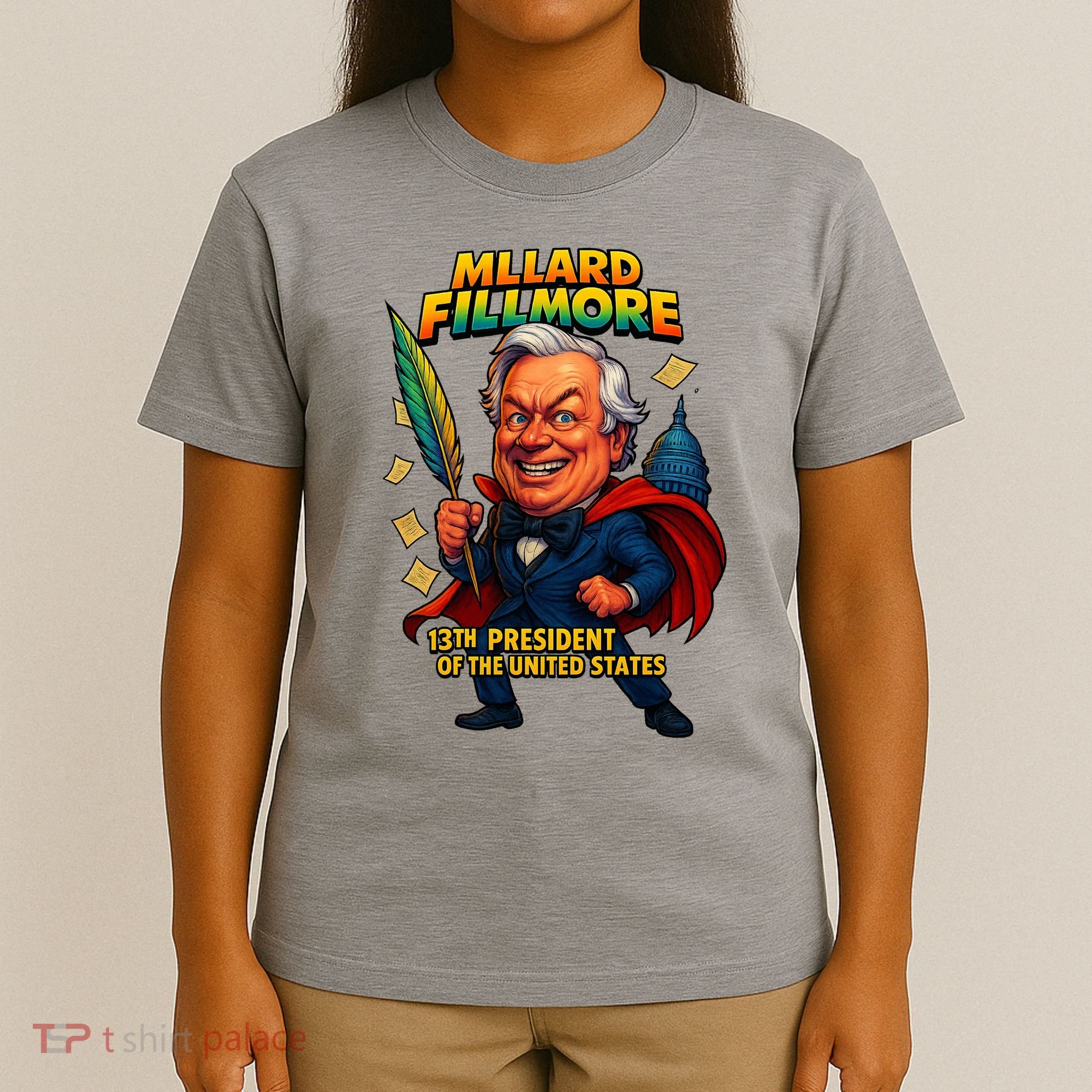 Millard Fillmore The Presidential Chronicles  T-Shirt
