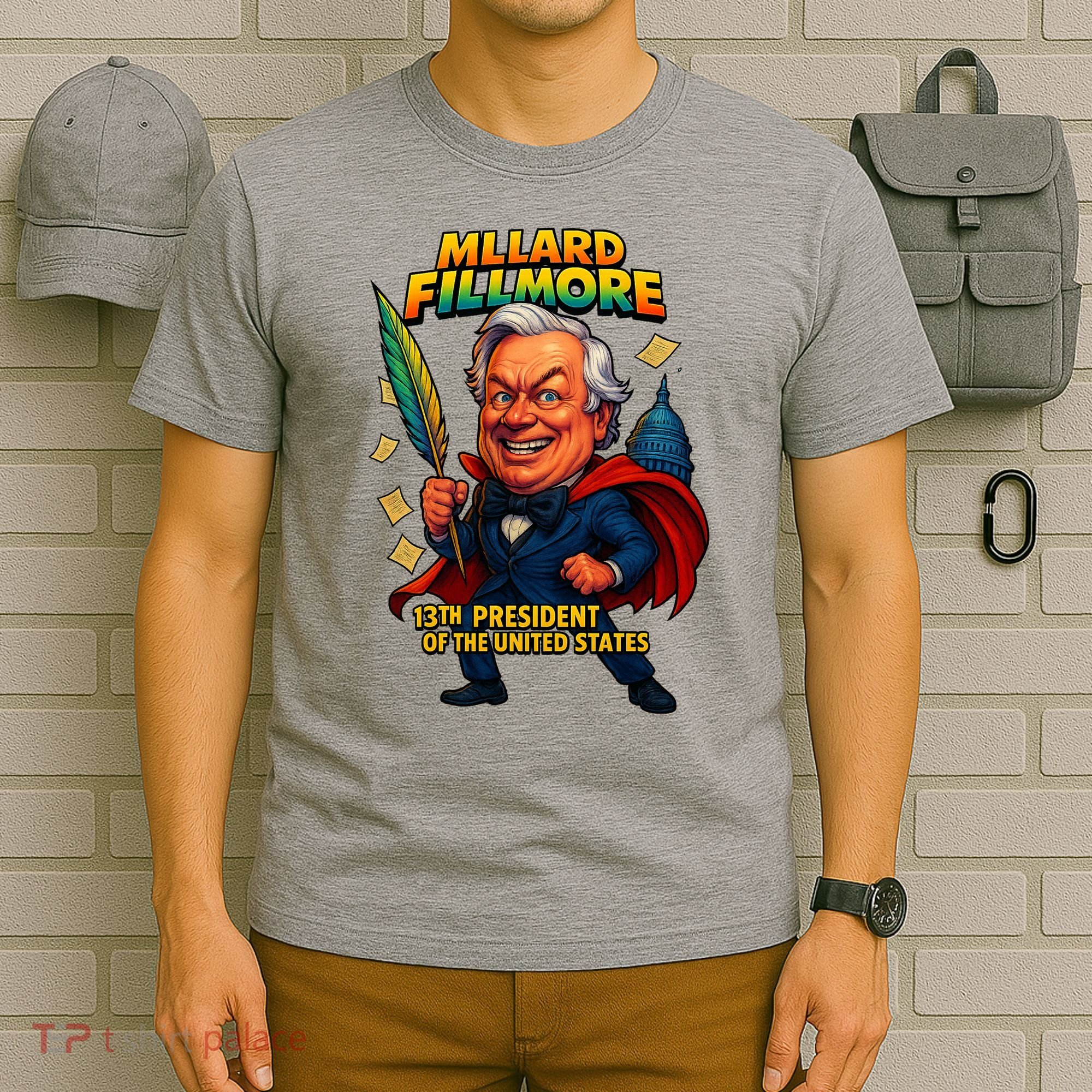 Millard Fillmore The Presidential Chronicles  T-Shirt