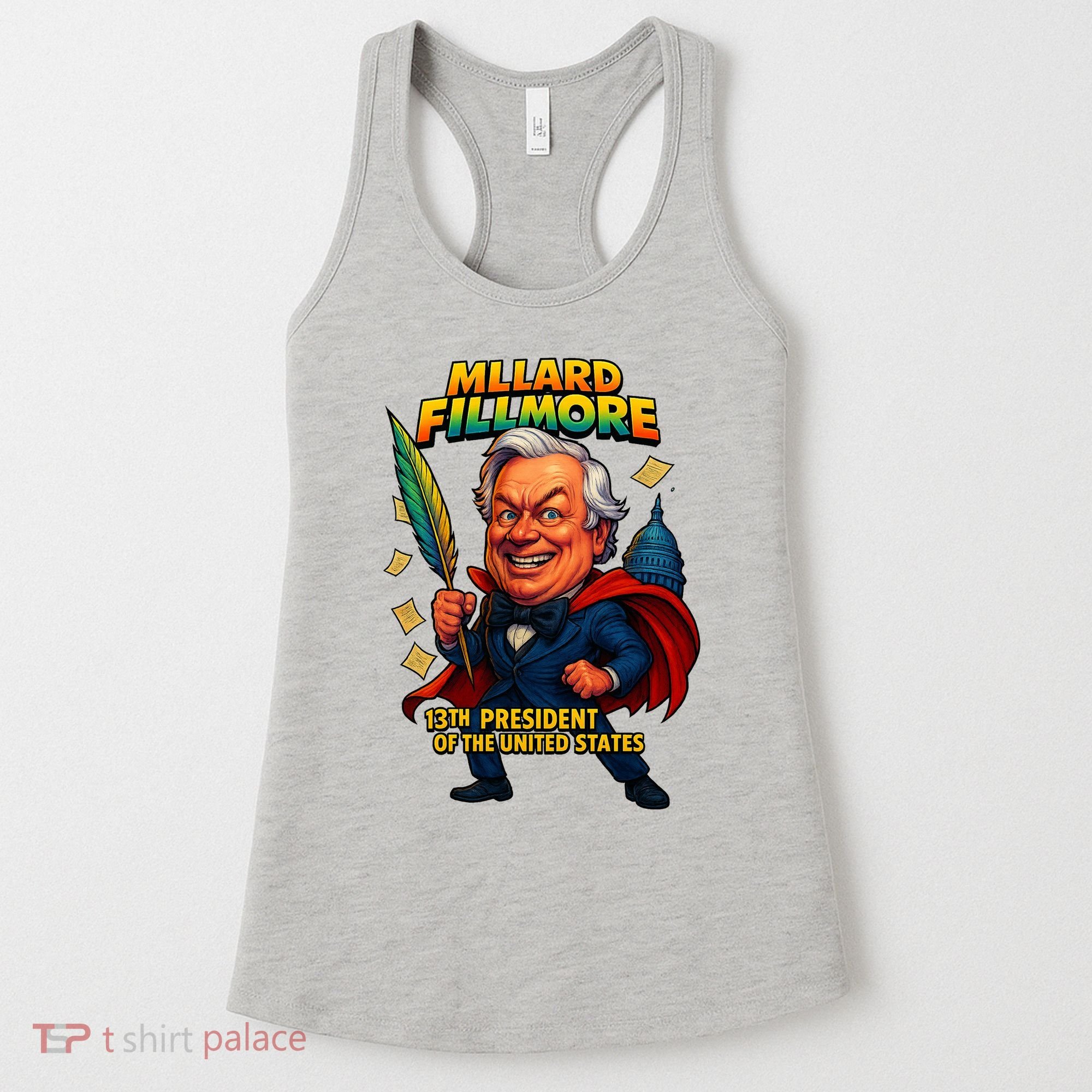 Millard Fillmore The Presidential Chronicles  Women's Tank Top