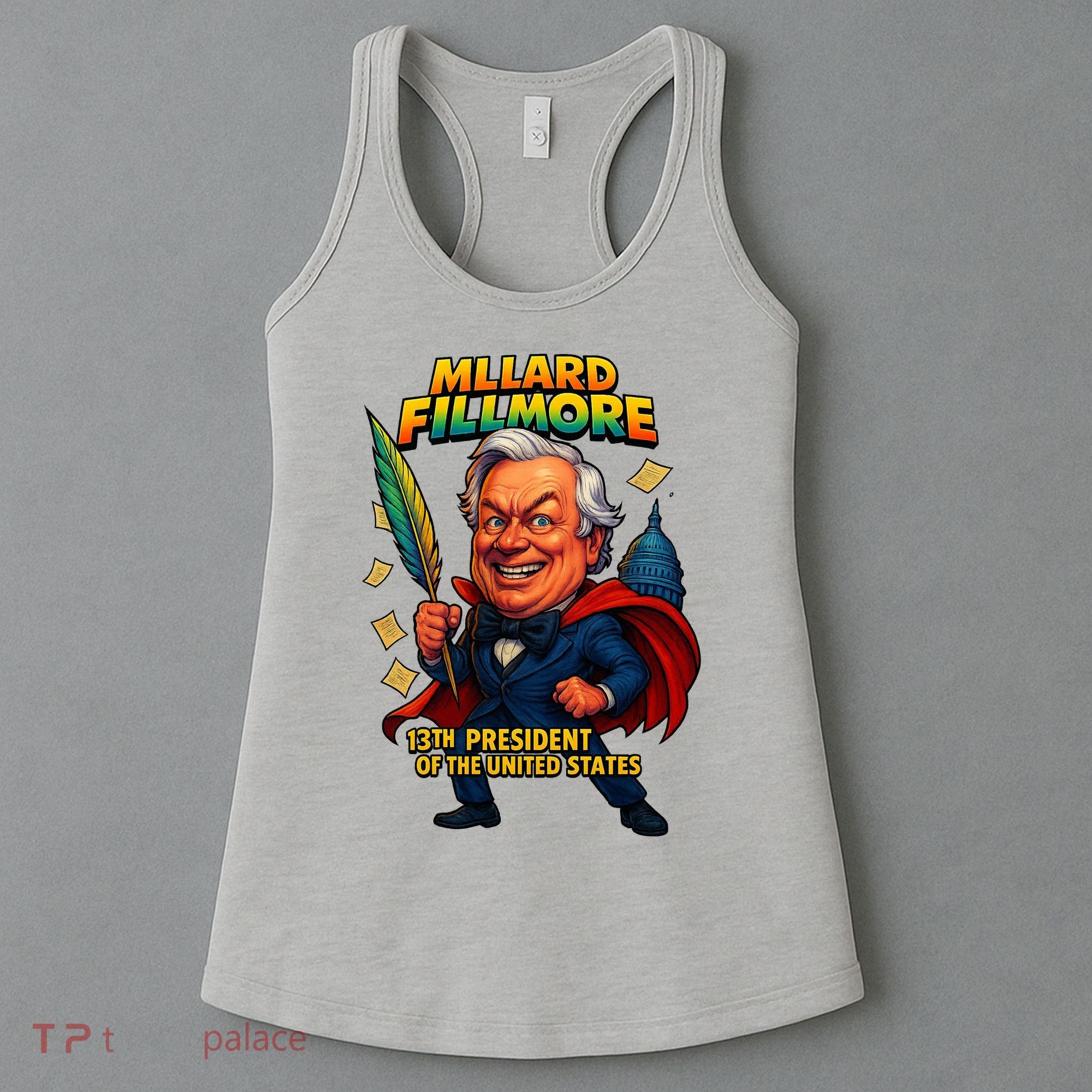Millard Fillmore The Presidential Chronicles  Women's Tank Top