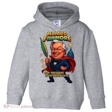 Millard Fillmore The Presidential Chronicles  Toddler Hoodie