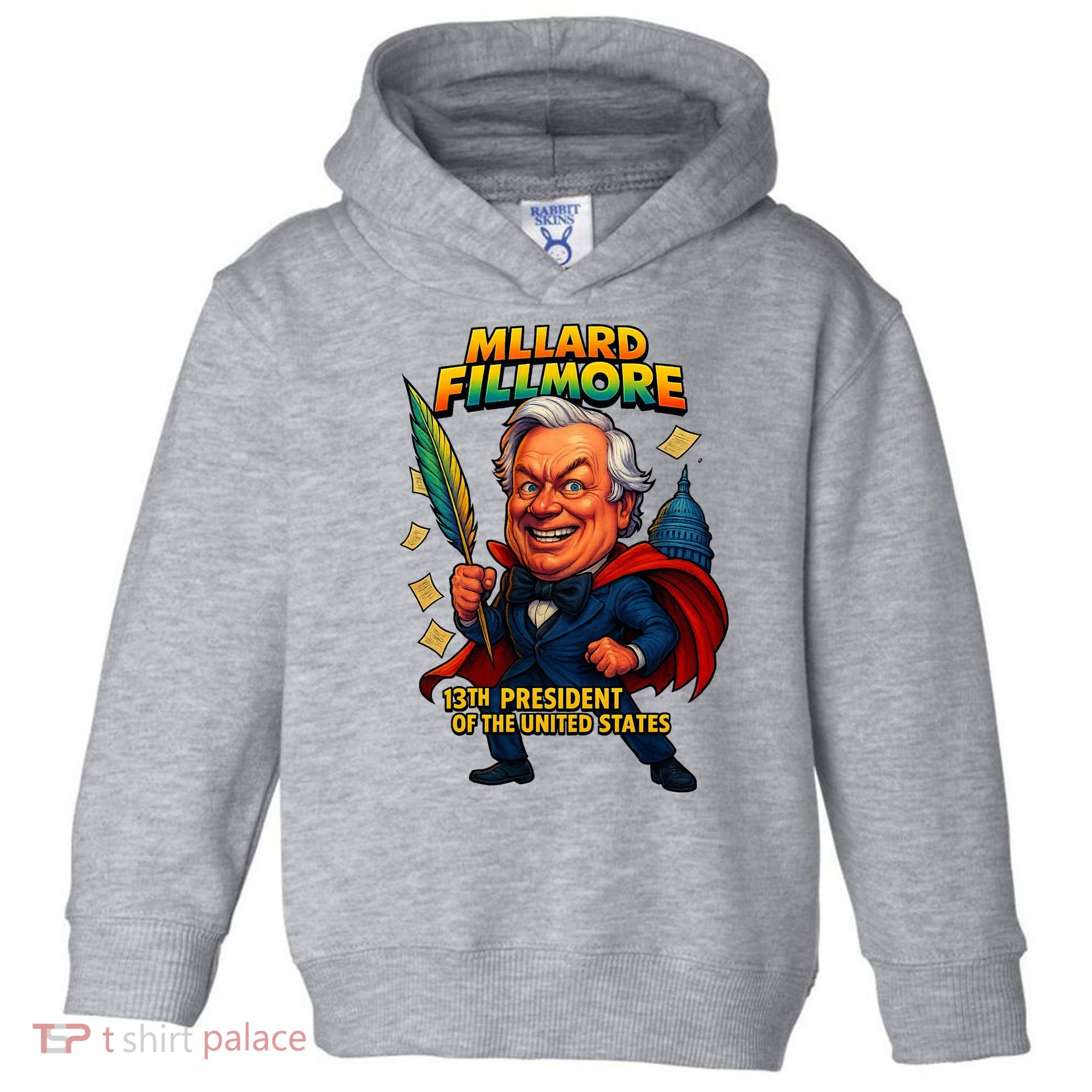 Millard Fillmore The Presidential Chronicles  Toddler Hoodie