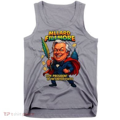 Millard Fillmore The Presidential Chronicles  Tank Top