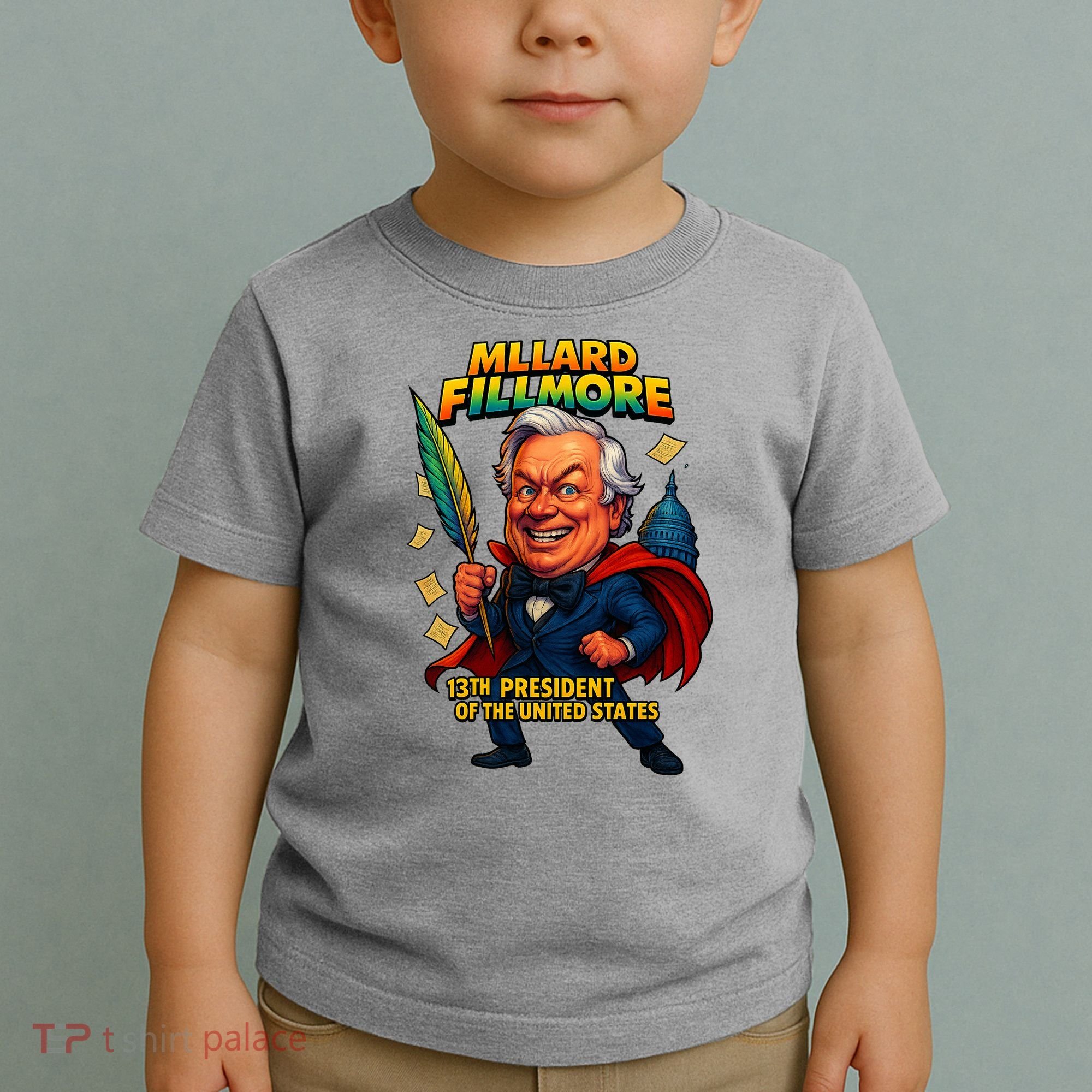 Millard Fillmore The Presidential Chronicles  Toddler T-Shirt