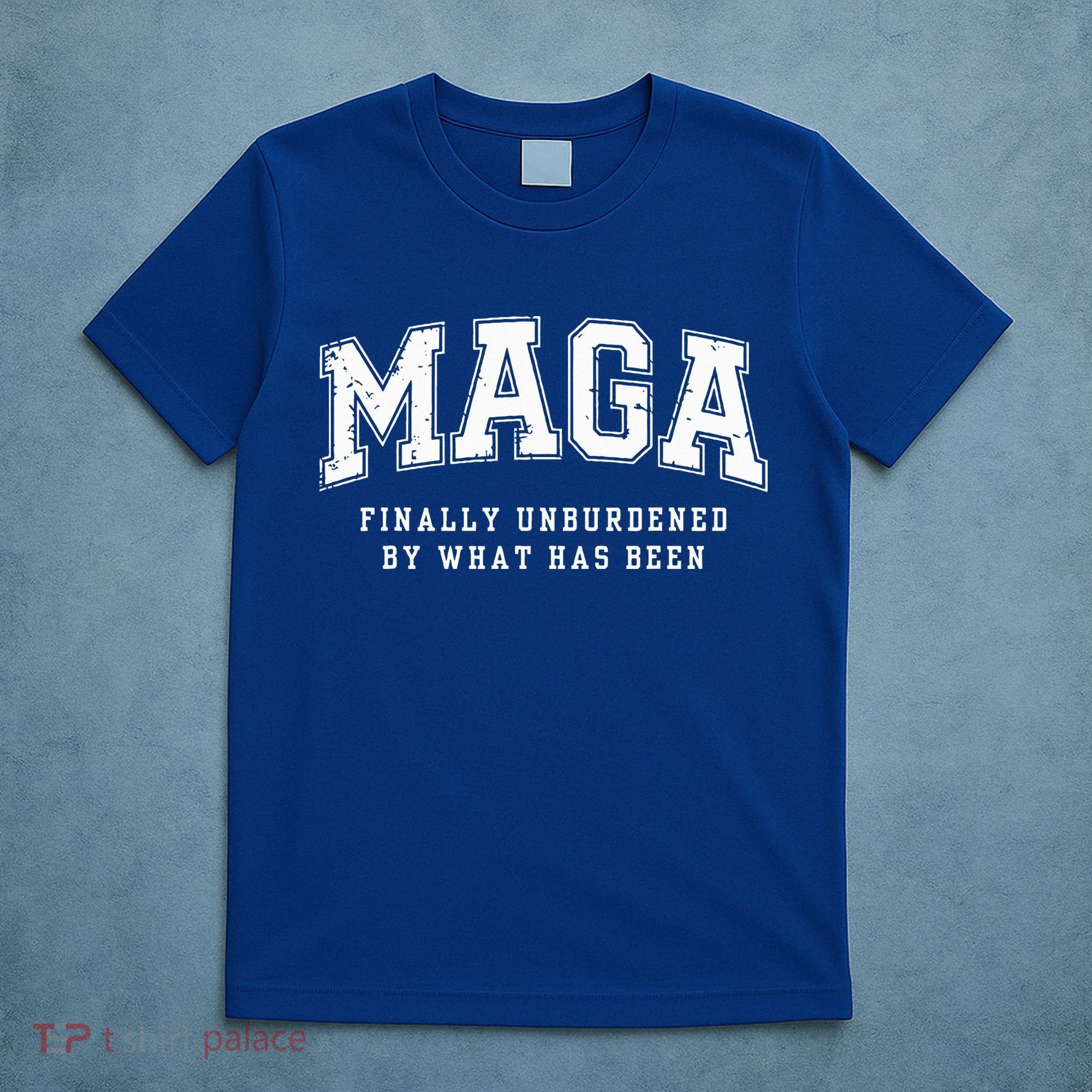 Maga Finally Unburdened By What Has Been T-Shirt