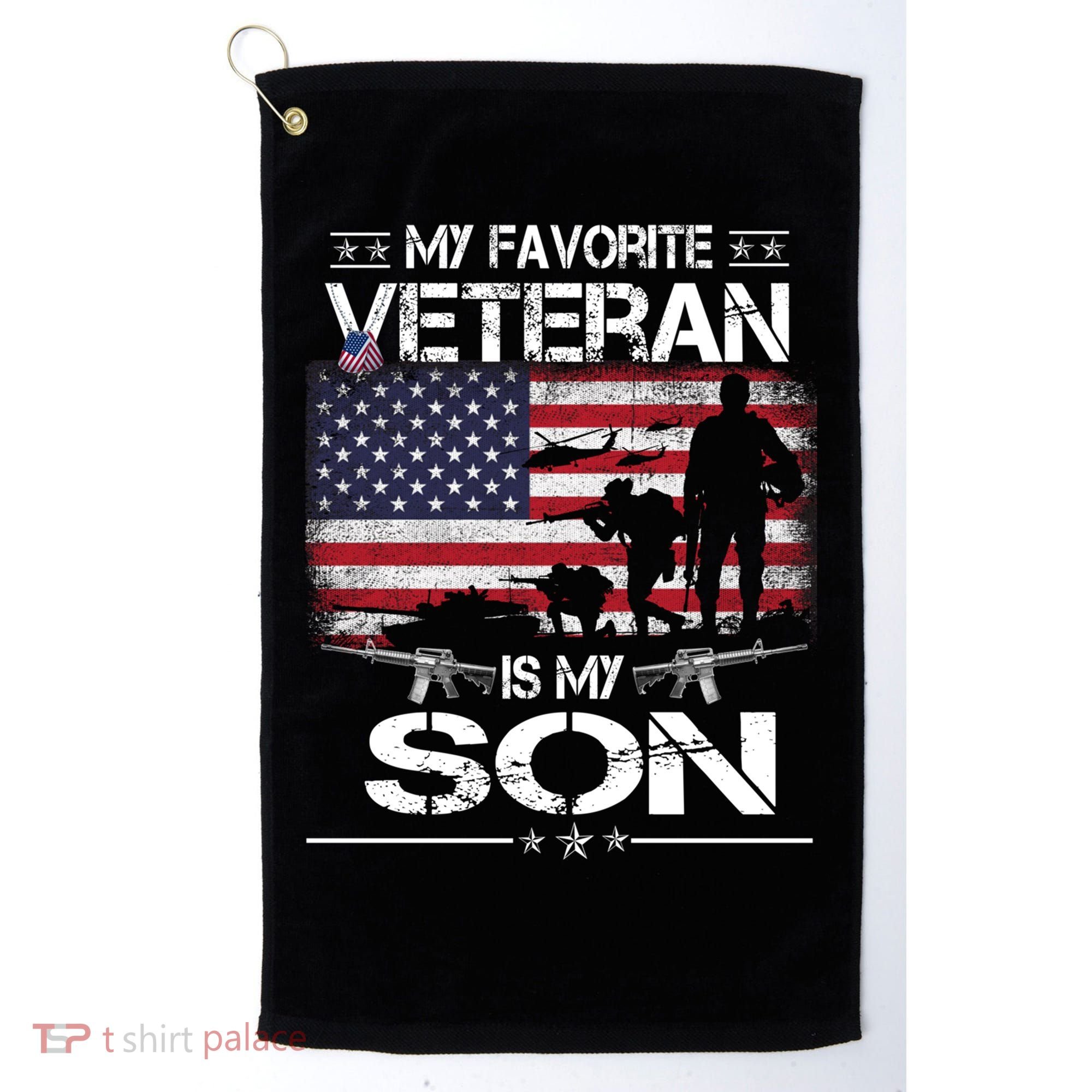 My Favorite Veteran Is My Son Meaningful Gift Flag Father Veterans Day Gift Golf Towel