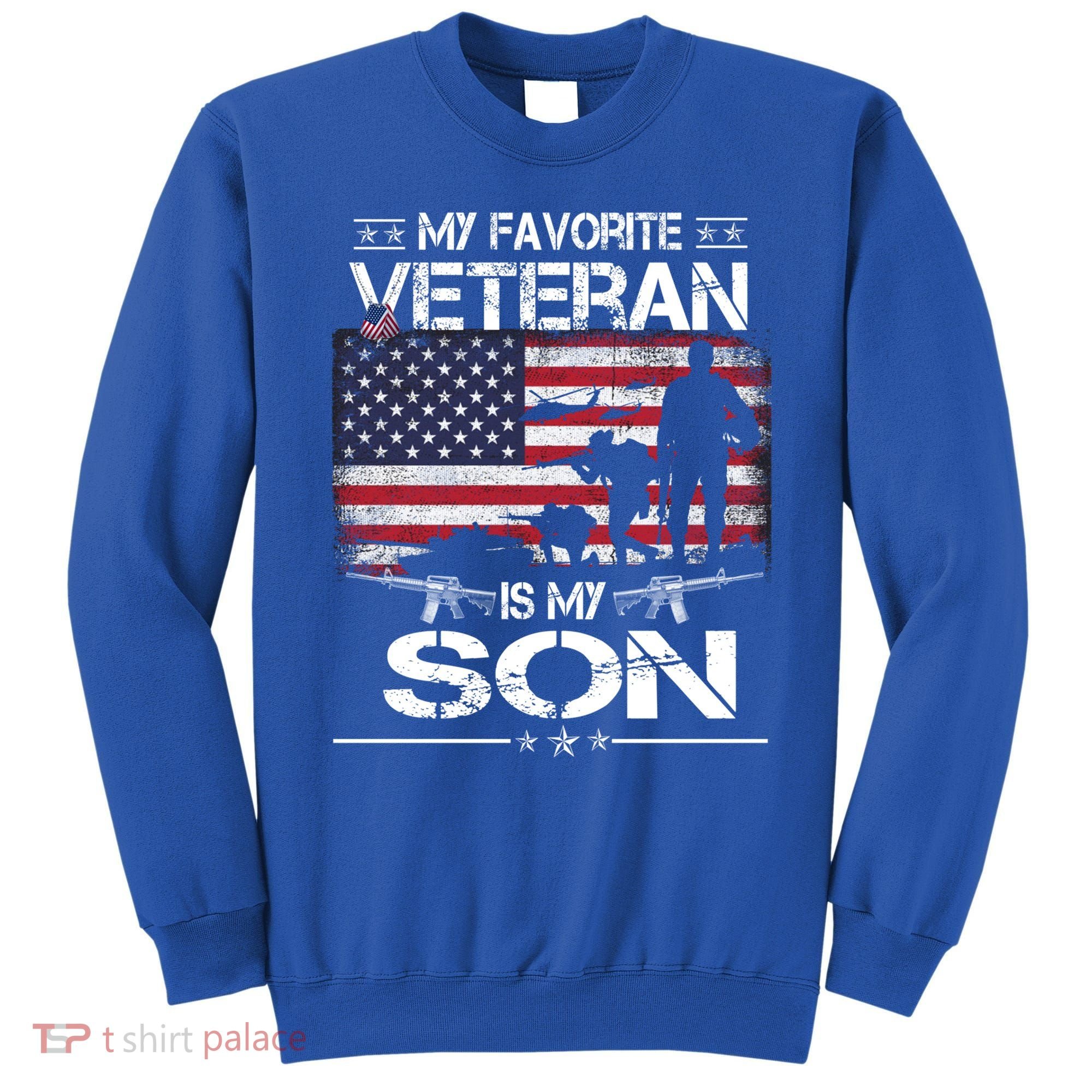 My Favorite Veteran Is My Son Meaningful Gift Flag Father Veterans Day Gift Sweatshirt