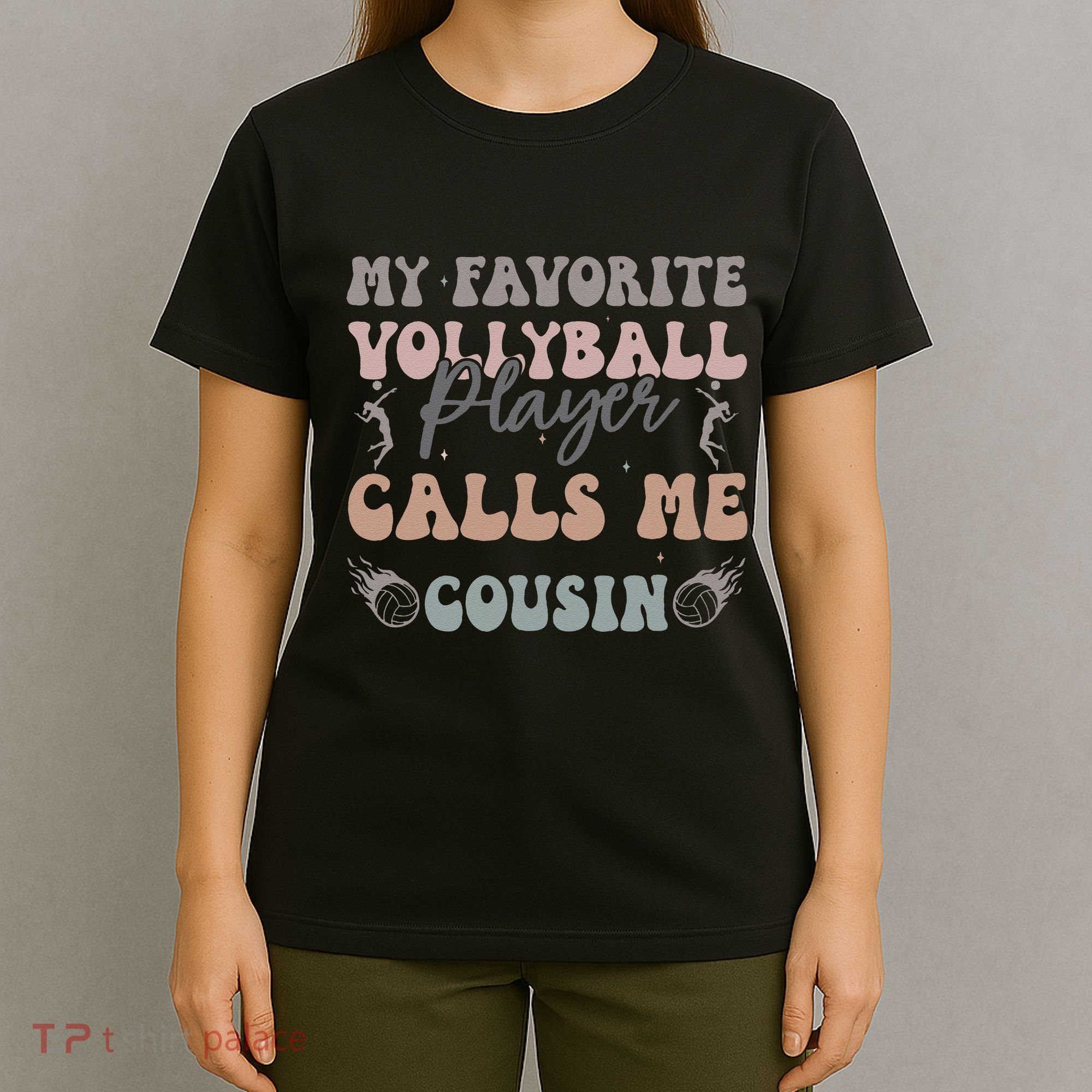 My Favorite Volleyball Player Calls Me Cousin Funny Cousins T-Shirt