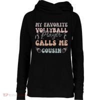 My Favorite Volleyball Player Calls Me Cousin Funny Cousins Womens Funnel Neck Pullover Hood thumb 0