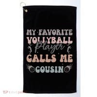 My Favorite Volleyball Player Calls Me Cousin Funny Cousins Golf Towel thumb 0