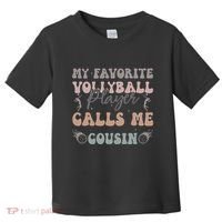 My Favorite Volleyball Player Calls Me Cousin Funny Cousins Toddler T-Shirt thumb 0
