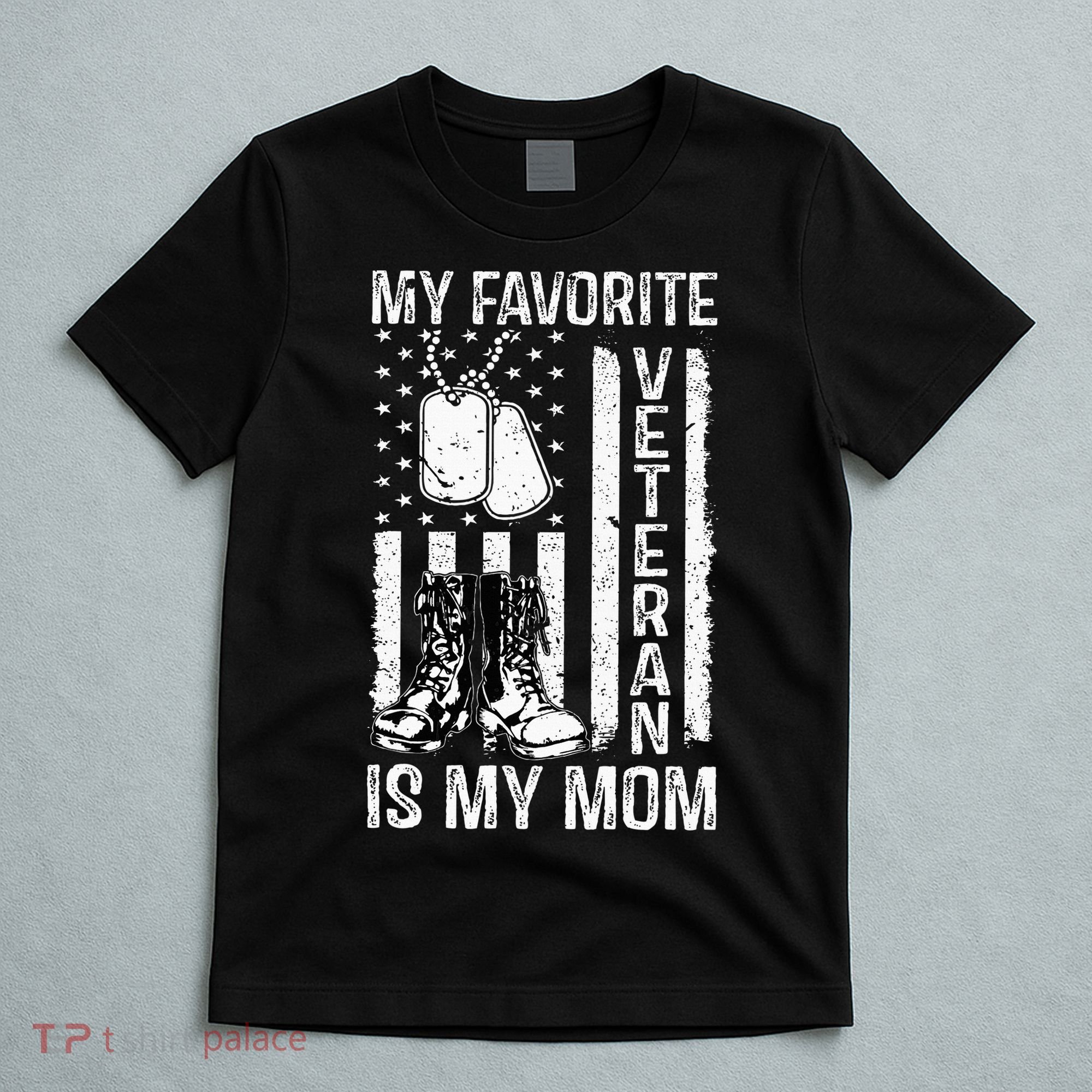 My Favorite Veteran Is My Mom Us Flag Veteran Proud Mother T-Shirt