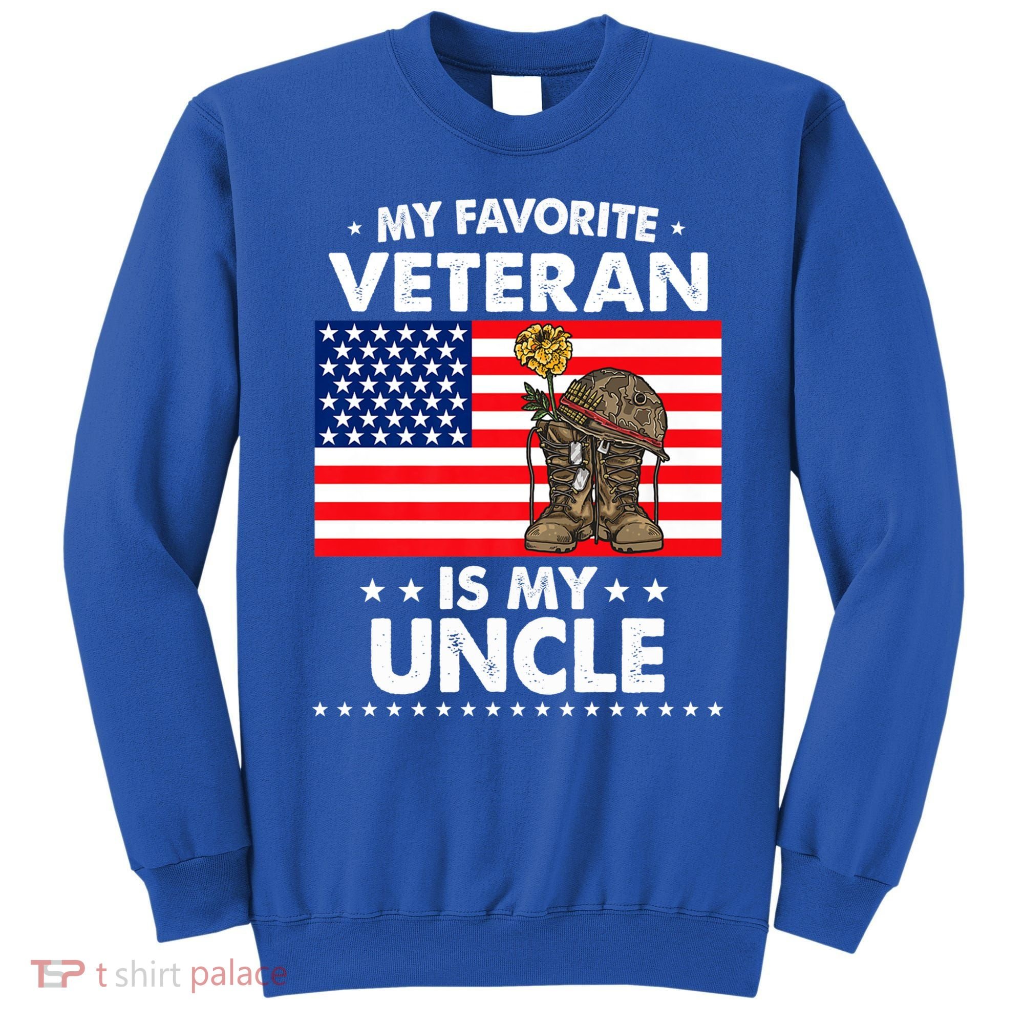 My Favorite Veteran Is My Uncle Proud Uncle Veterans Day Funny Gift Sweatshirt