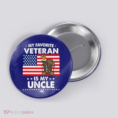 My Favorite Veteran Is My Uncle Proud Uncle Veterans Day Funny Gift Button