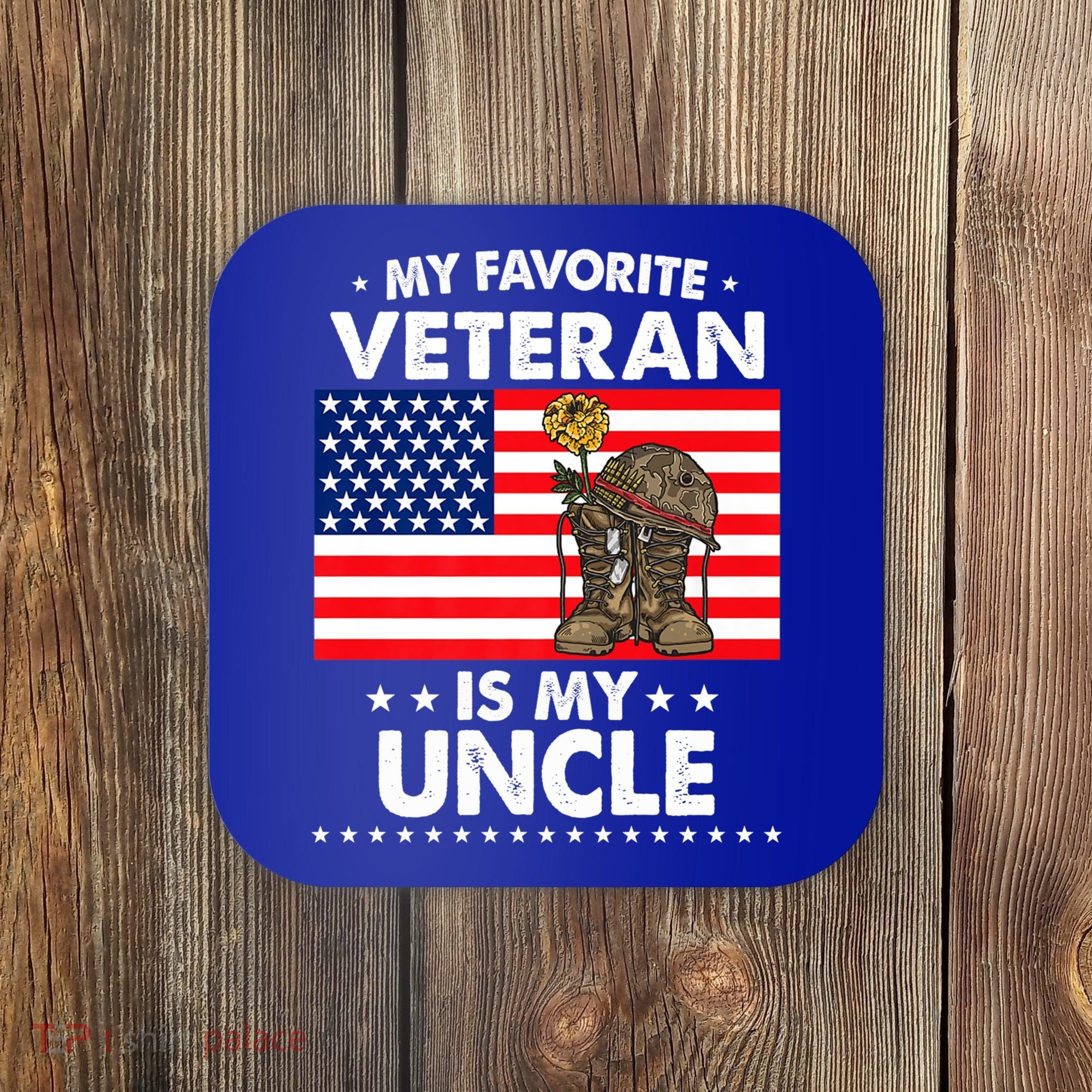 My Favorite Veteran Is My Uncle Proud Uncle Veterans Day Funny Gift Coaster