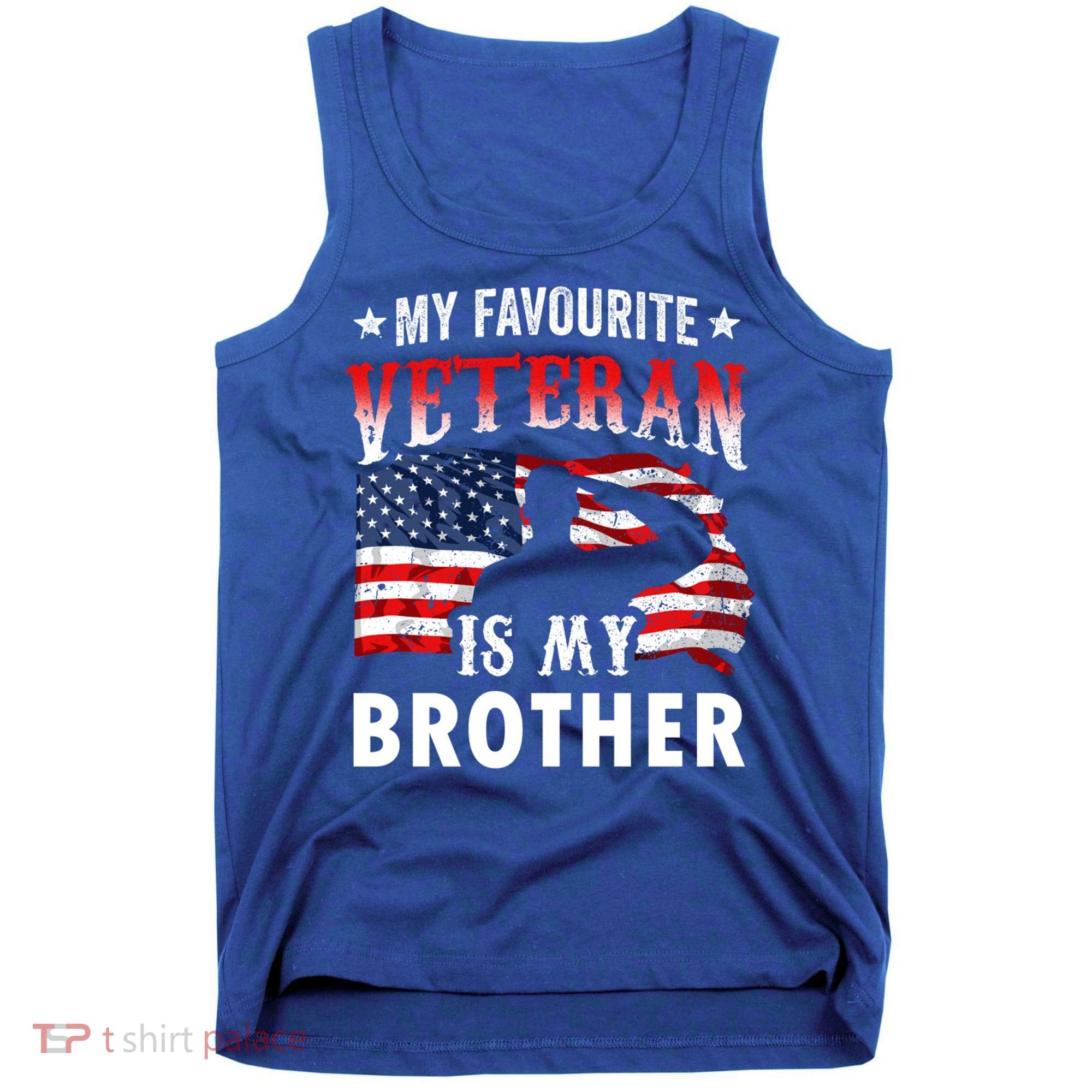 My Favorite Veteran Is My Brother Veteran's Day Veterans Cool Gift Tank Top