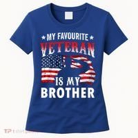 My Favorite Veteran Is My Brother Veteran's Day Veterans Cool Gift Women's T-Shirt thumb 0