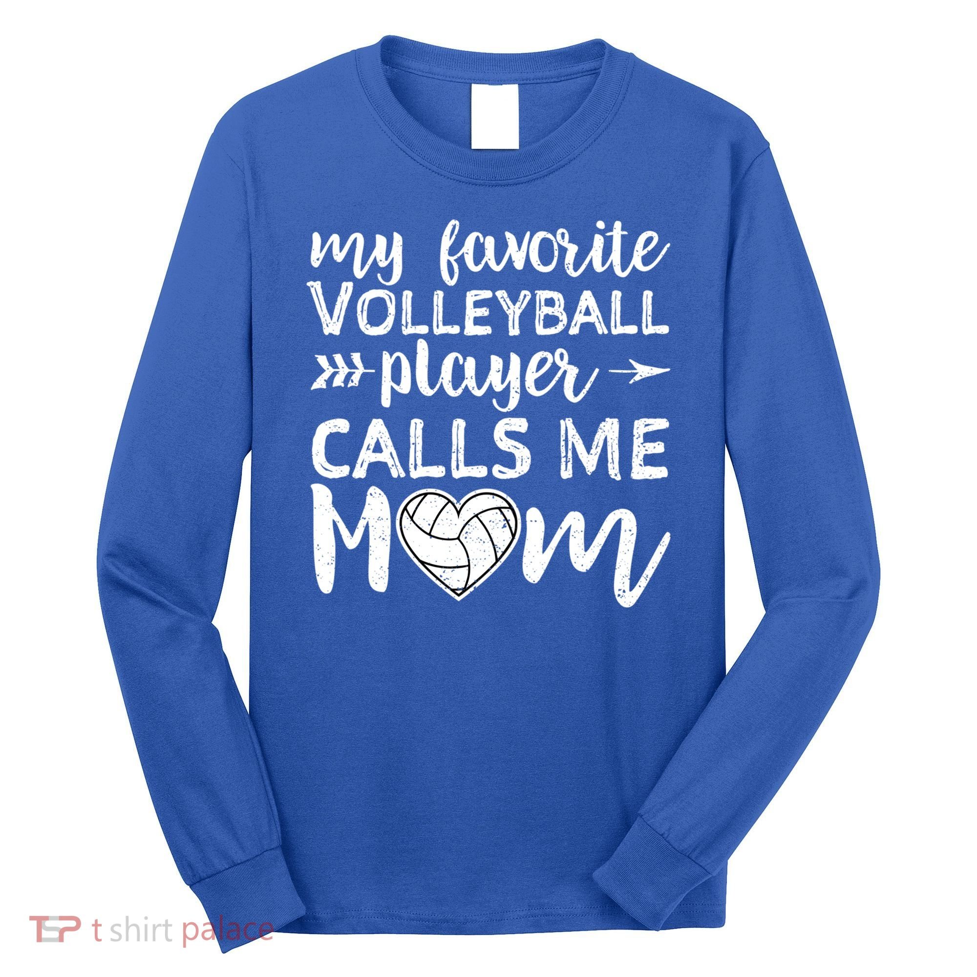 My Favorite Volleyball Player Calls Me Mom Gift Long Sleeve Shirt