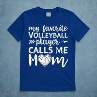 My Favorite Volleyball Player Calls Me Mom Gift T-Shirt thumb 5