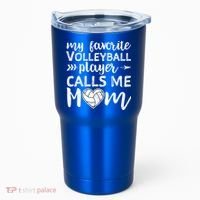 My Favorite Volleyball Player Calls Me Mom Gift Tumbler thumb 0